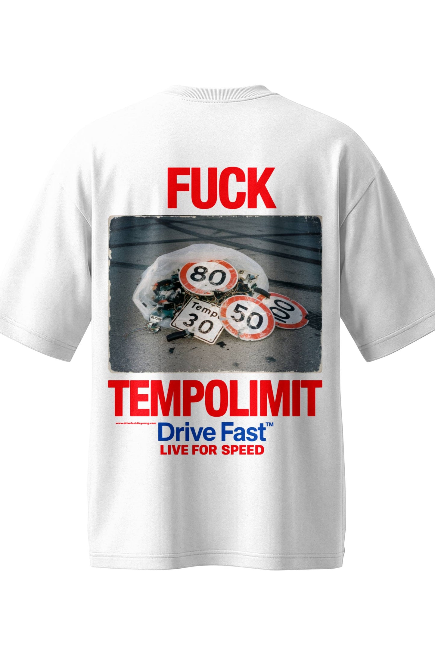 Drive Fast Fuck Tempolimit Tee White