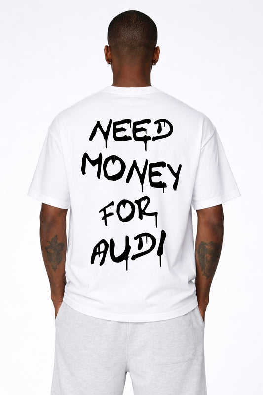 Drive Fast Need Money For Audi Tee White